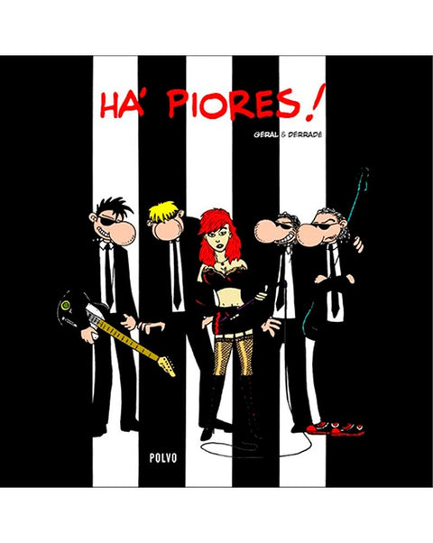 HÁ PIORES !
