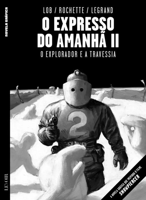 O Expresso Do Amanhã II - O Explorador E A Travessia , de Lob, Rochette e Legrand (Ed.Portuguesa, capa dura)