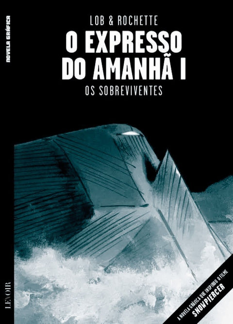 O Expresso Do Amanhã I - Os Sobreviventes , de Lob e Rochette (Ed.Portuguesa, capa dura)