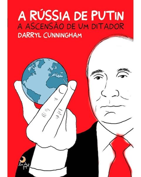 A Rússia de Putin - A Ascensão de um Ditador, de Darryl Cunningham