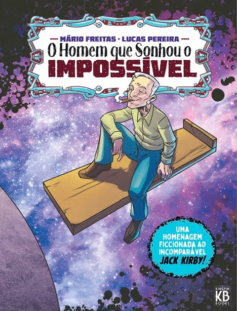 O Homem Que Sonhou O Impossível, Uma Homenagem A Jack Kirby (Capa A)