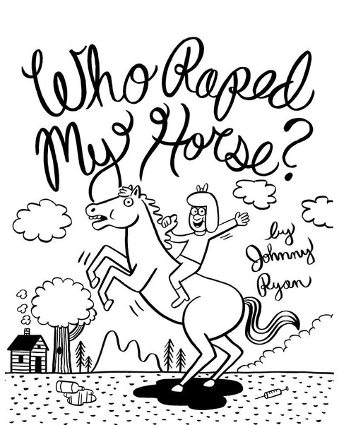 A Tale of Terror Issue Three: WHO R*PED MY HORSE by Johnny Ryan