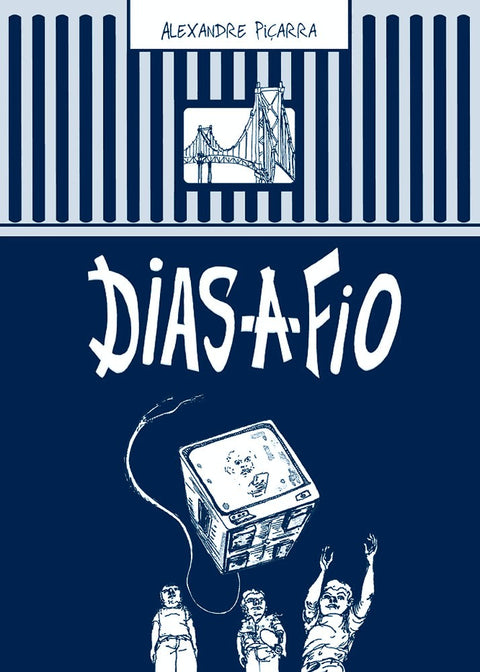 Dias-A-Fio, de Alexandre Piçarra