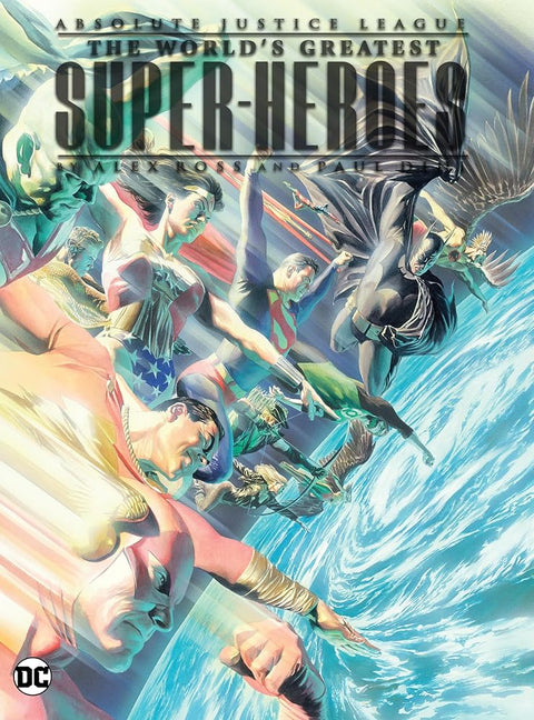 Absolute Justice League: The World's Greatest Super-Heroes by Alex Ross & Paul Dini (New Edition) cover image