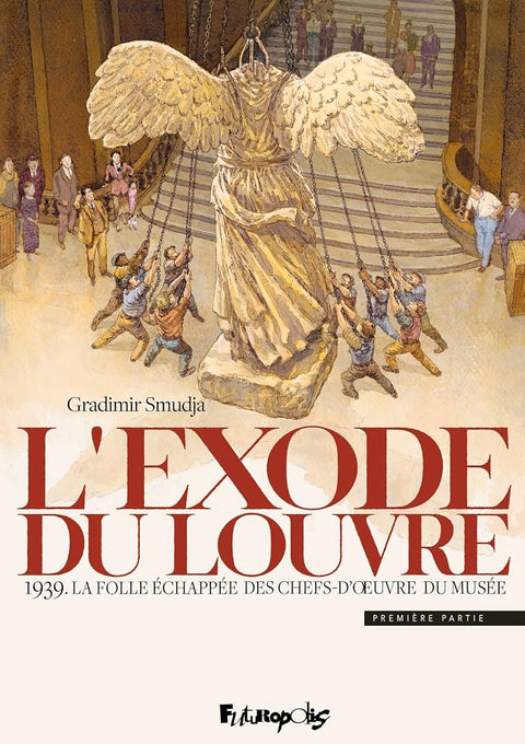 L'exode du Louvre: 1939. La folle échappée des chefs-d'oeuvre du musée (1) cover image