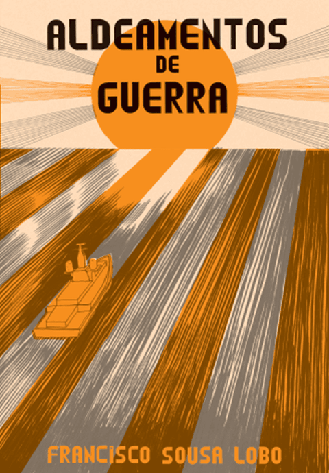 Aldeamentos de Guerra, de Francisco Sousa Lobo