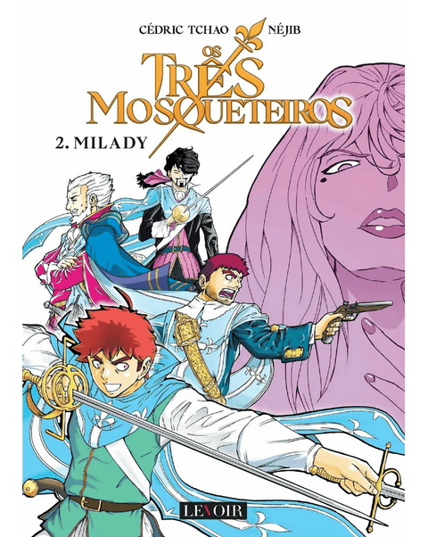Os Três Mosqueteiros - Livro 2: Milady by Cédric Tchao, Néjib