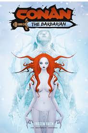 Conan the Barbarian Vol. 4 Frozen Faith by Jim Zub, Doug Braithwaite